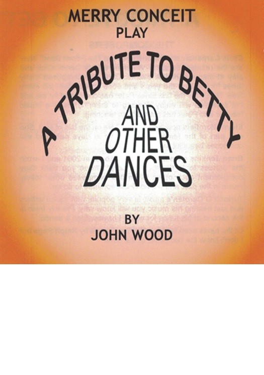 A Tribute to Betty and other Dances (CD)